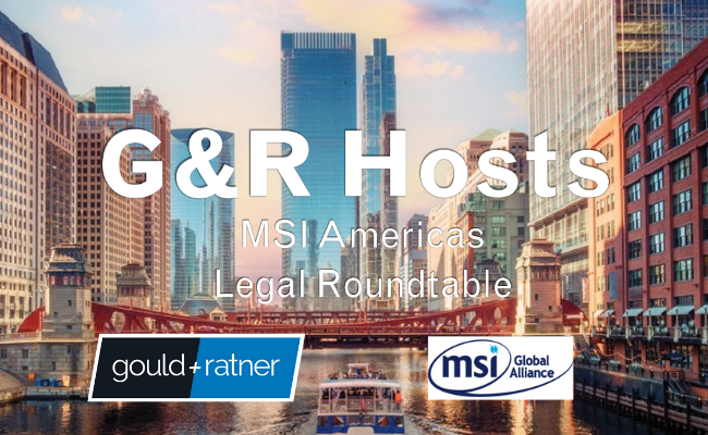 Gould & Ratner Hosts MSI Americas Legal Roundtable