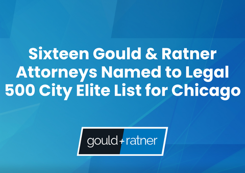 Gould & Ratner attorneys named to Legal 500 City Elite List for Chicago